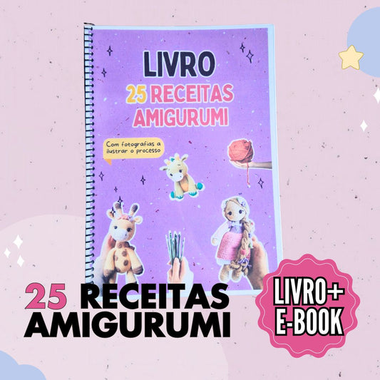 Livro fisico A5 + E-BOOK de 25 receitas de amigurumi